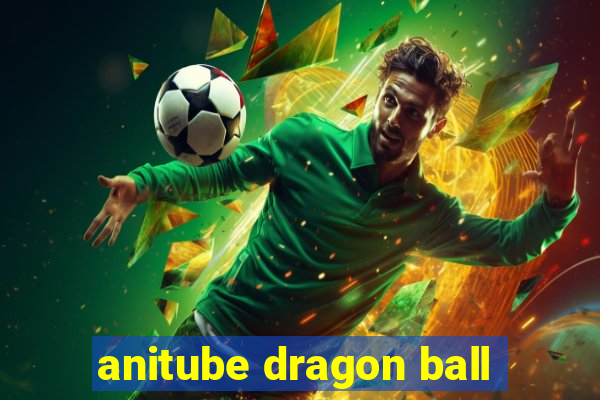 anitube dragon ball